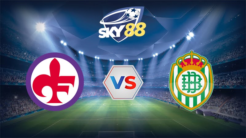 Dự đoán soi kèo Fiorentina vs Real Betis 02h00 ngày 09/05/2025 – Conference League