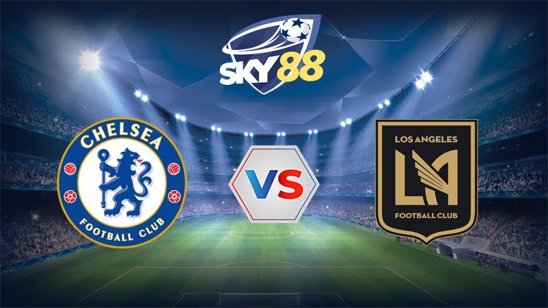 Dự đoán soi kèo Chelsea vs Los Angeles FC 02h00 ngày 17/06/2025 – FIFA Club World Cup