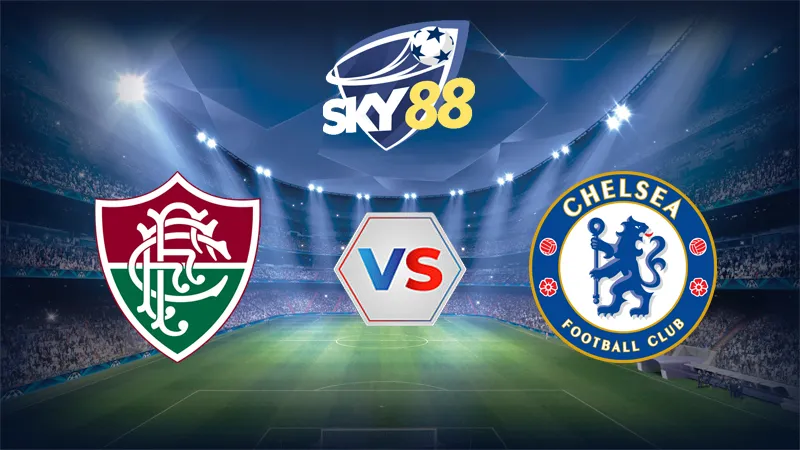 Dự đoán soi kèo Fluminense vs Chelsea 02h00 ngày 09/07/2025 – FIFA Club World Cup