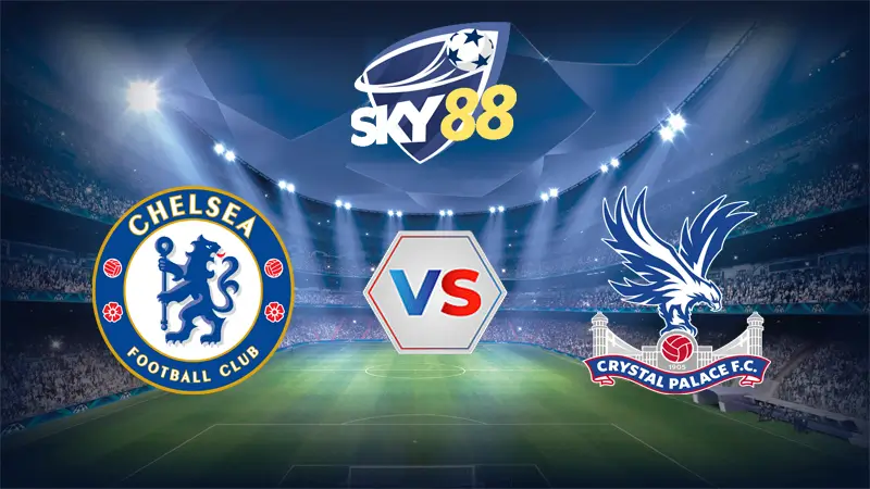 Dự đoán soi kèo Chelsea vs Crystal Palace 20h00 ngày 17/08/2025 – Ngoại Hạng Anh