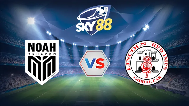 Dự đoán soi kèo FC Noah vs Lincoln Red Imps FC 00h00 ngày 15/08/2025 – Vòng Loại Europa League
